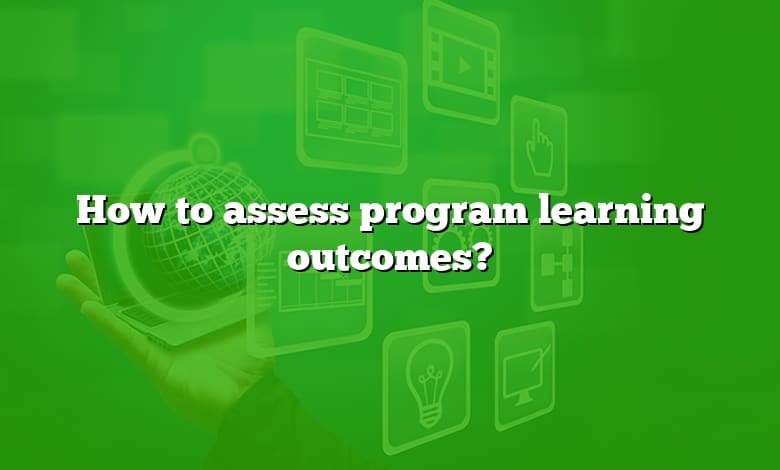 How to assess program learning outcomes?