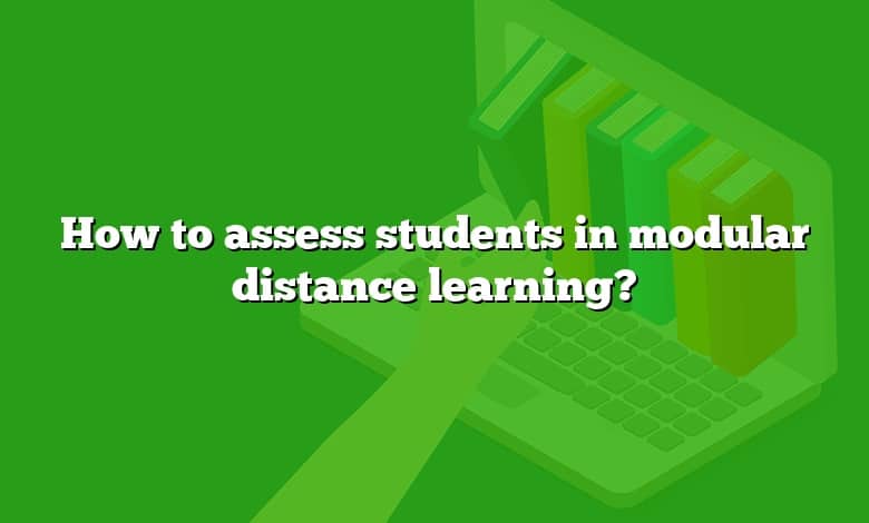 How to assess students in modular distance learning?