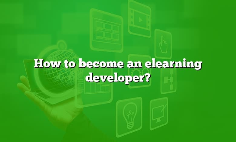 How to become an elearning developer?