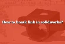 How to break link in solidworks?