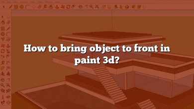 How to bring object to front in paint 3d?