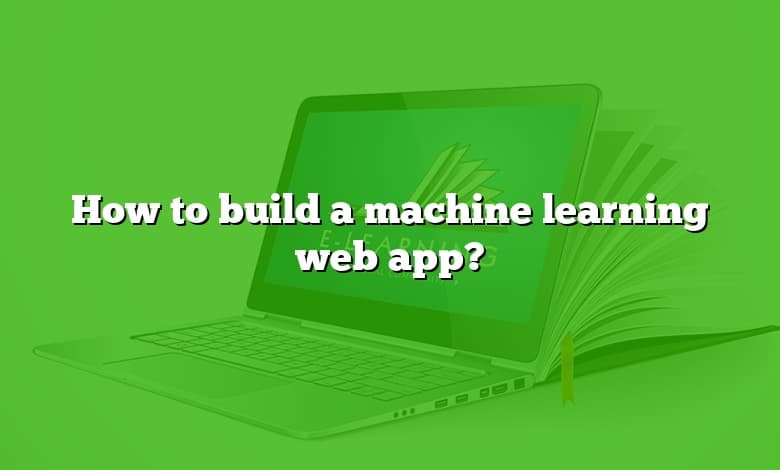 How to build a machine learning web app?
