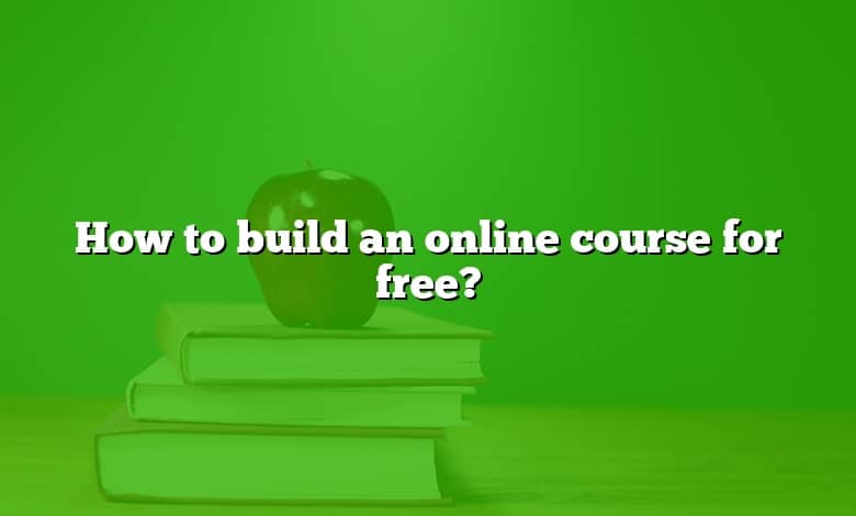 How to build an online course for free?