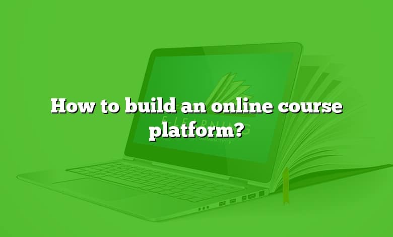 How to build an online course platform?