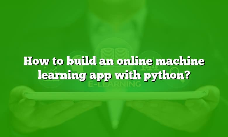 How to build an online machine learning app with python?