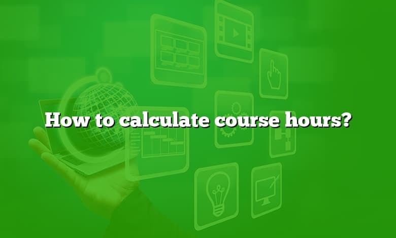 How to calculate course hours?