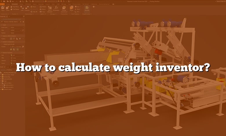 How to calculate weight inventor?