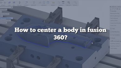 How to center a body in fusion 360?