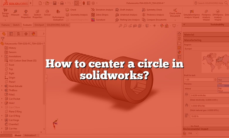 How to center a circle in solidworks?