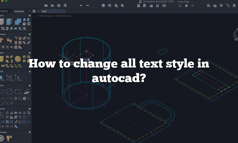 How to change all text style in autocad?