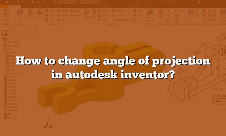 How to change angle of projection in autodesk inventor?
