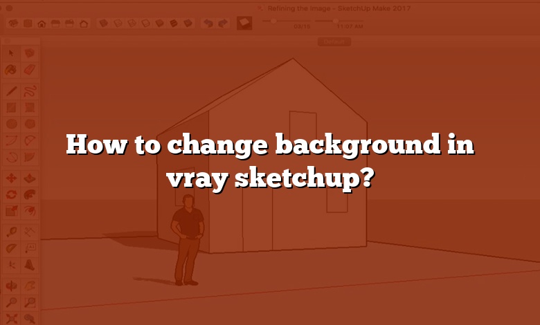 How to change background in vray sketchup?