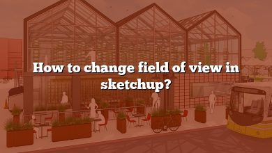 How to change field of view in sketchup?