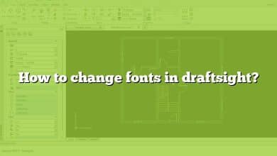 How to change fonts in draftsight?