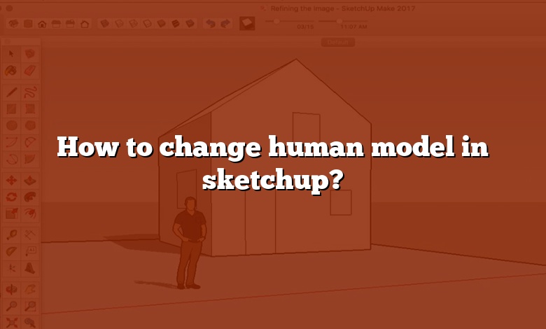How to change human model in sketchup?