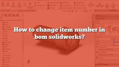 How to change item number in bom solidworks?