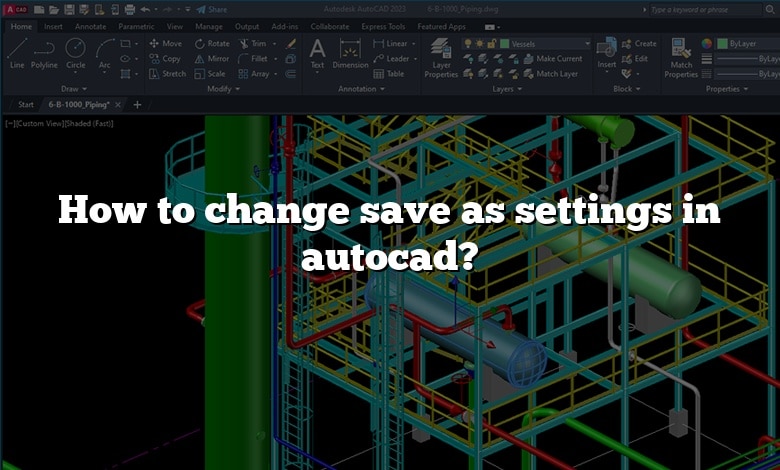 How to change save as settings in autocad?