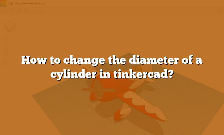 How to change the diameter of a cylinder in tinkercad?
