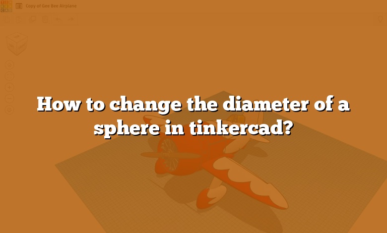 How to change the diameter of a sphere in tinkercad?