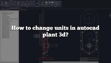 How to change units in autocad plant 3d?