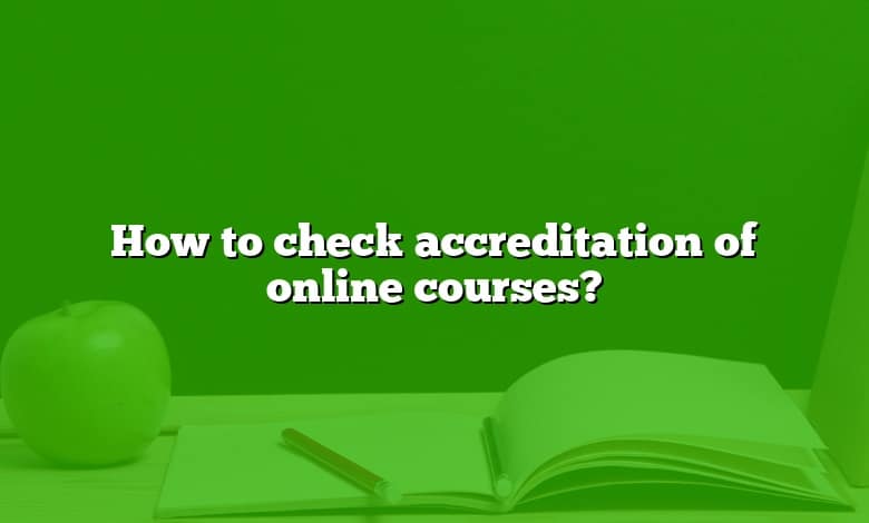 How to check accreditation of online courses?
