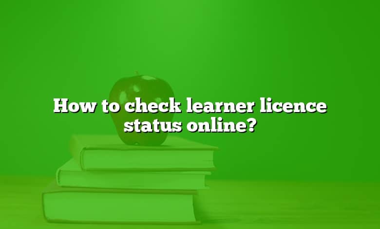 How to check learner licence status online?
