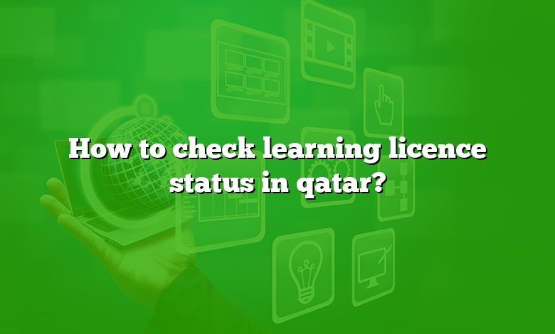 How to check learning licence status in qatar?
