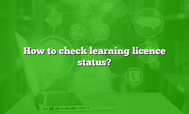 How to check learning licence status?