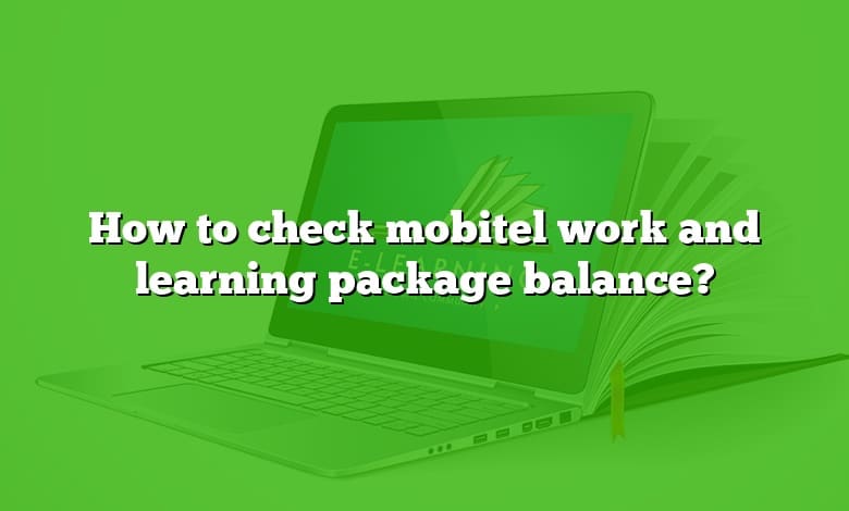 How to check mobitel work and learning package balance?