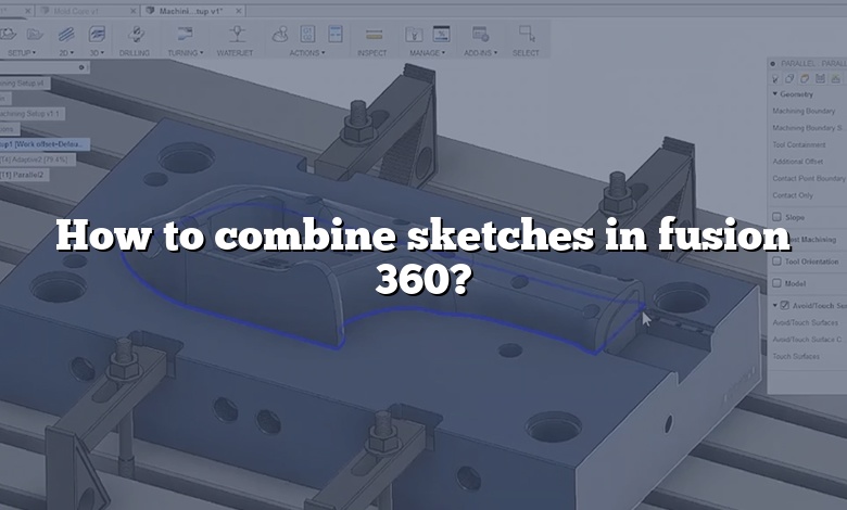 How to combine sketches in fusion 360?