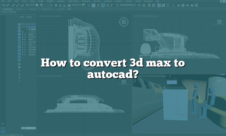 How to convert 3d max to autocad?