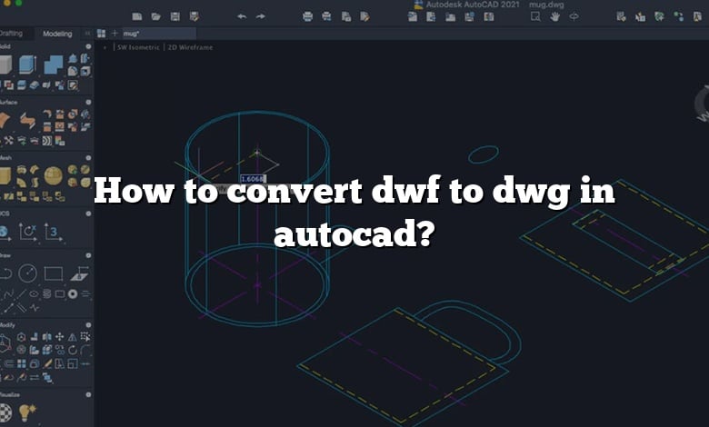 How to convert dwf to dwg in autocad?