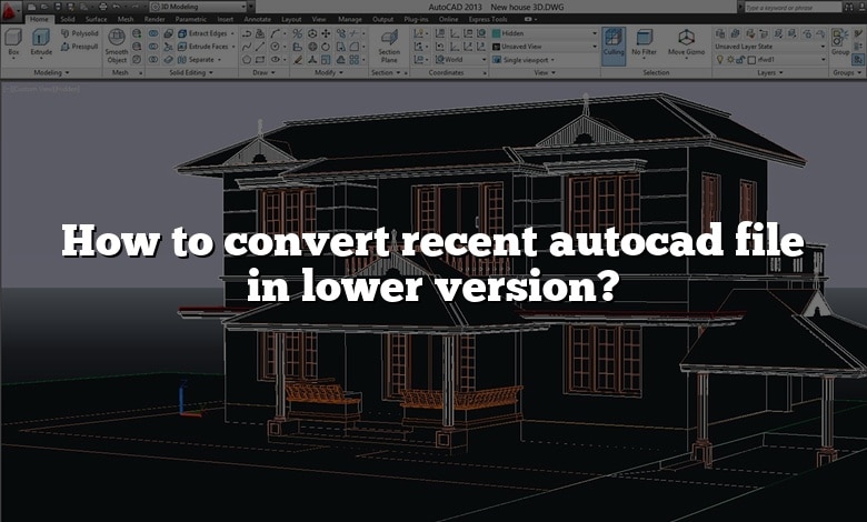 How to convert recent autocad file in lower version?