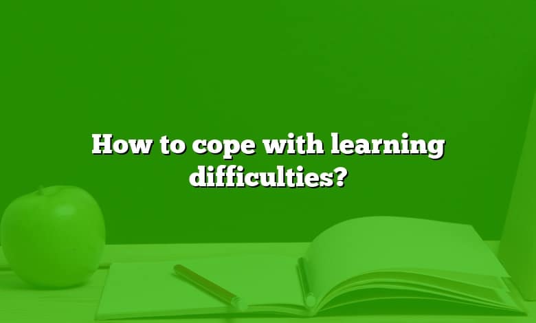 How to cope with learning difficulties?