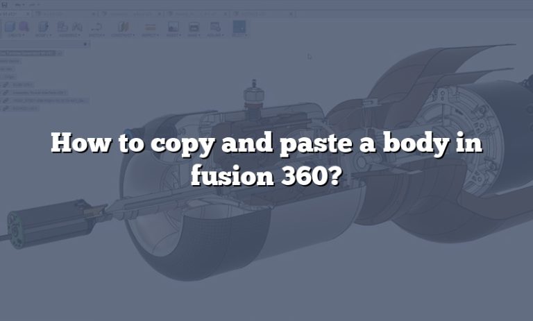 Master Copy Body Fusion 360 Copy Body From One Design To Another – WSSZVP