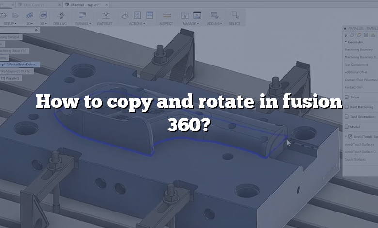 How to copy and rotate in fusion 360?