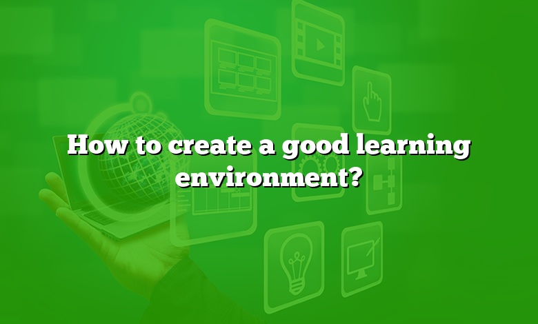 How to create a good learning environment?