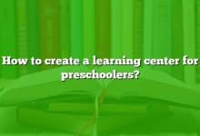 How to create a learning center for preschoolers?