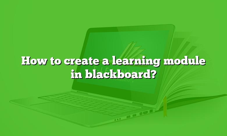 How to create a learning module in blackboard?