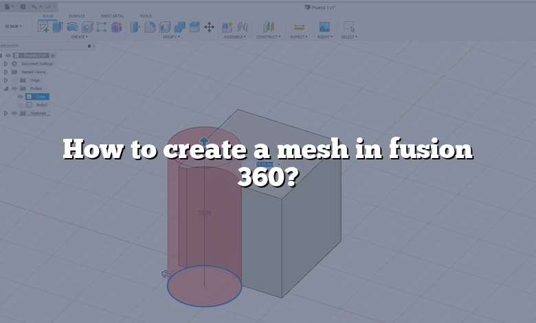 How to create a mesh in fusion 360?