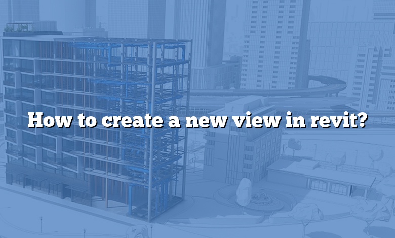 How to create a new view in revit?