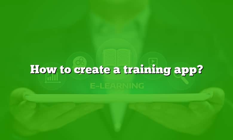 How to create a training app?