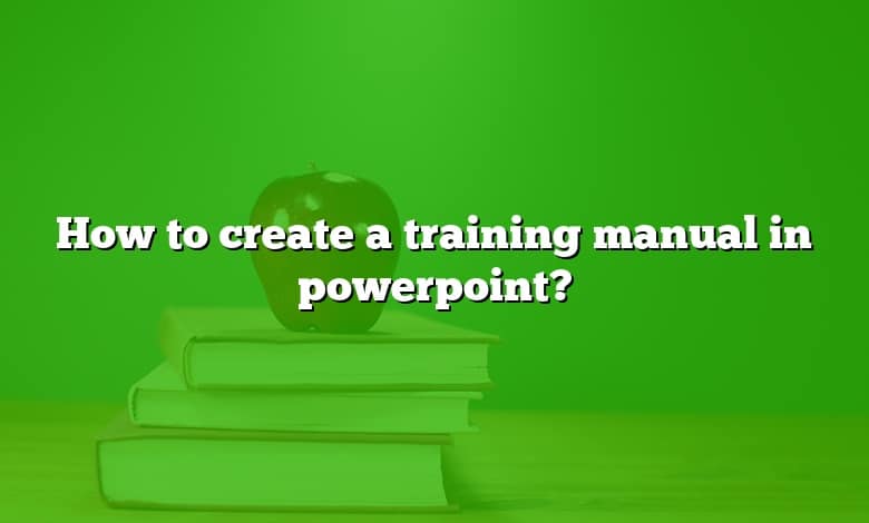 How to create a training manual in powerpoint?