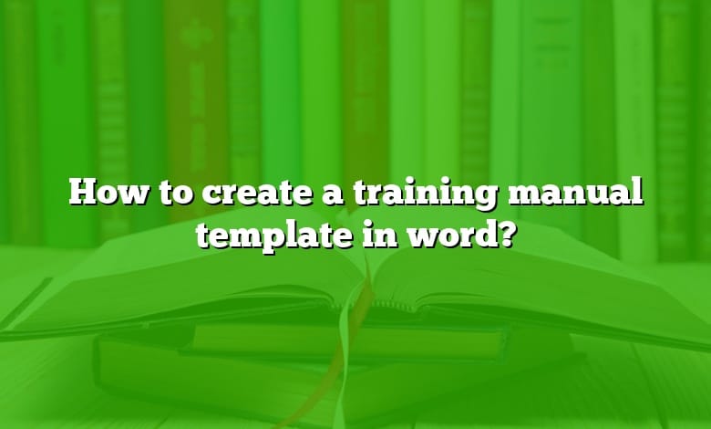 How to create a training manual template in word?