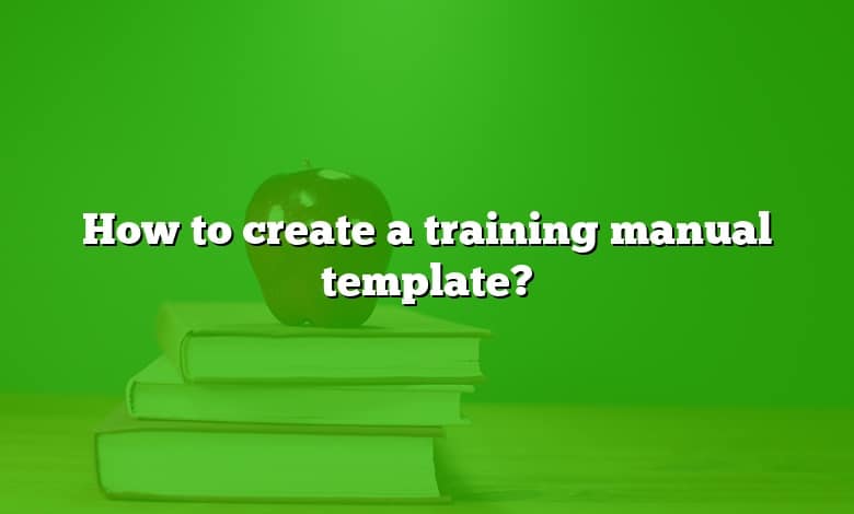 How to create a training manual template?
