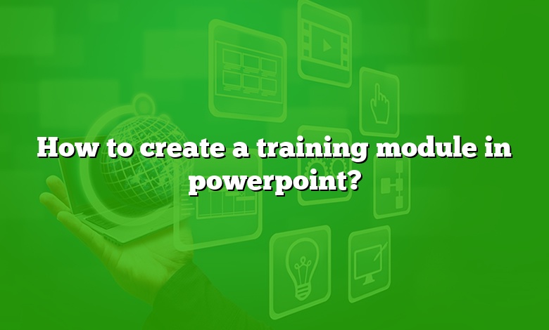 How to create a training module in powerpoint?