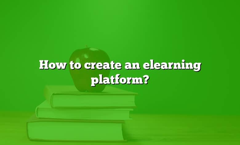 How to create an elearning platform?