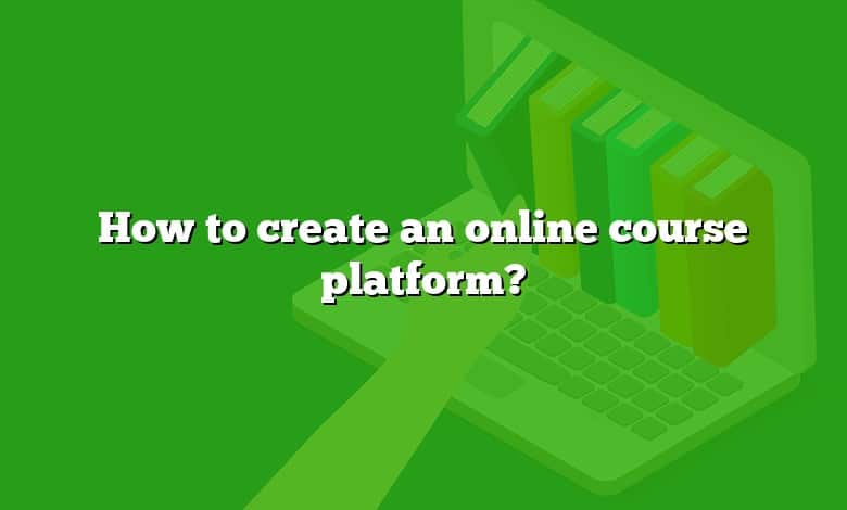 How to create an online course platform?