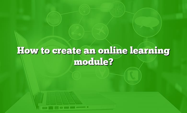 How to create an online learning module?