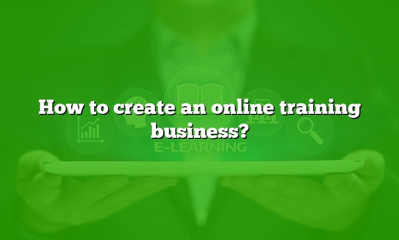 How to create an online training business?